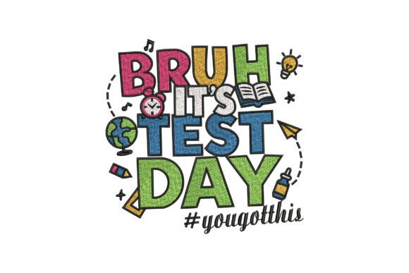 Bruh It’s Test Day You Got This